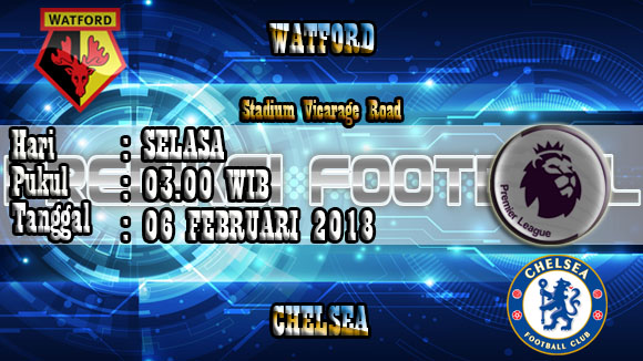 Prediksi Skor Watford vs Chelsea 06 Januari 2018
