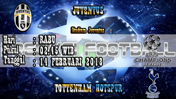 Hasil Prediksi Bola Juventus Vs Tottenham Hotspur 14 Februari 2018