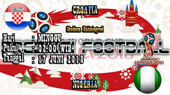 Prediksi Skor Akurat Croatia vs Nigeria 17 Juni World Cup 2018