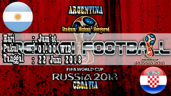 Prediksi Skor Jitu Argentina vs Croatia World Cup 22 Juni 2018
